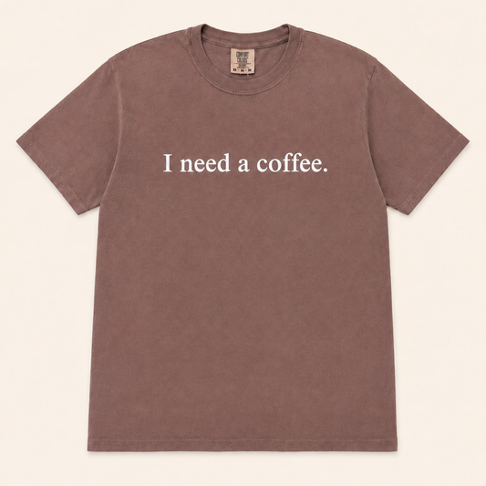 I Need a Coffee